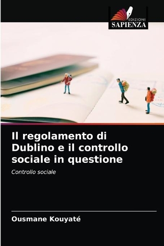 Il regolamento di Dublino e il controllo sociale in questione
