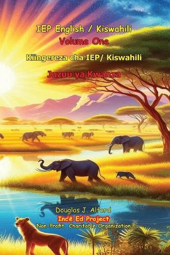 IEP English / Kiswahili Volume One: Kiingereza cha IEP/ Kiswahili Juzuu ya Kwanza(1 IEP Kiswahili)
