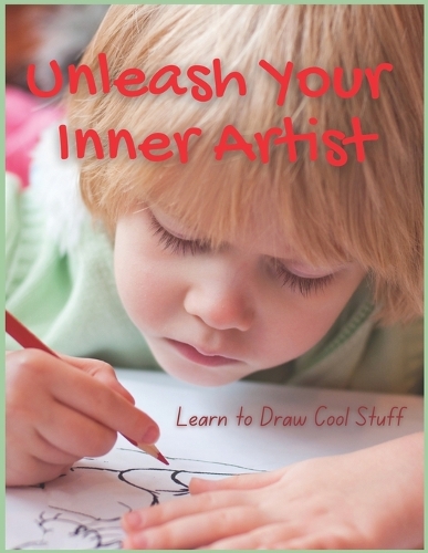 Unleash Your Inner Artist: Learn to Draw Cool Stuff