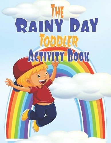 The Rainy Day Toddler Activity Book