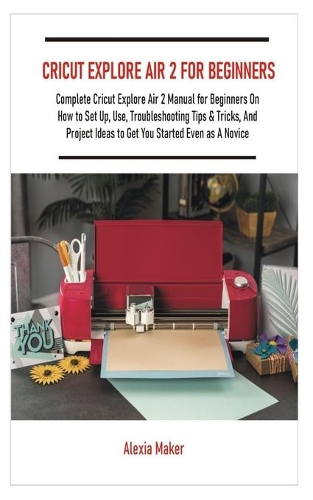 Cricut Explore Air 2 for Beginners