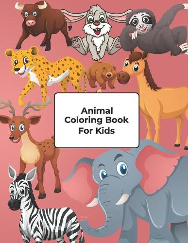 Animal Coloring Book For Kids: An Kids Coloring Book with Fun Easy and Relaxing Coloring Pages Animal Inspired Scenes and Designs for Stress.
