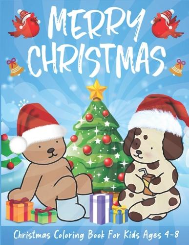 Merry Christmas Coloring Book: Dive into Both Easy and Detailed Designs in My Big Christmas Toddler Coloring Book - Perfect for Building Fine-Motor Skills. A Great Stocking Stuffe