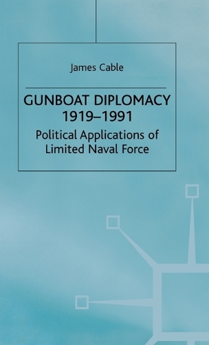 Gunboat Diplomacy 1919–1991