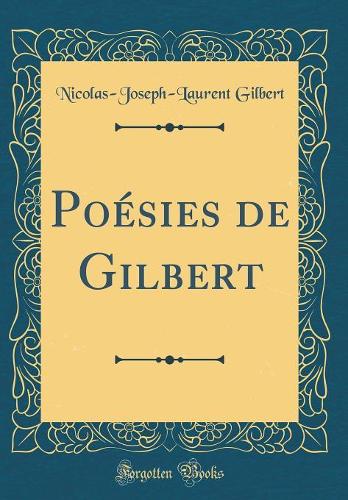 Poésies de Gilbert (Classic Reprint)