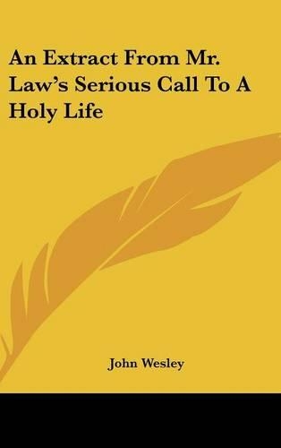 An Extract From Mr. Law's Serious Call To A Holy Life