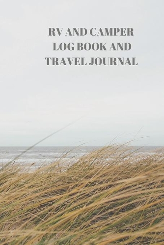 RV and Camper Log Book and Travel Journal