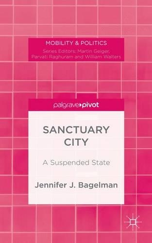 Sanctuary City: A Suspended State(Mobility & Politics)