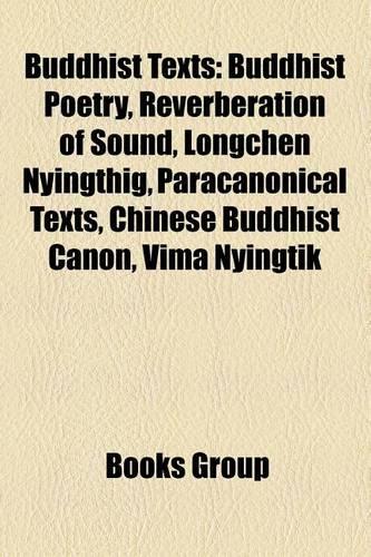 Buddhist Texts: Buddhist Poetry, Seventeen Tantras, Reverberation of Sound, Longchen Nyingthig, Chinese Buddhist Canon, Vima Nyingtik(English)