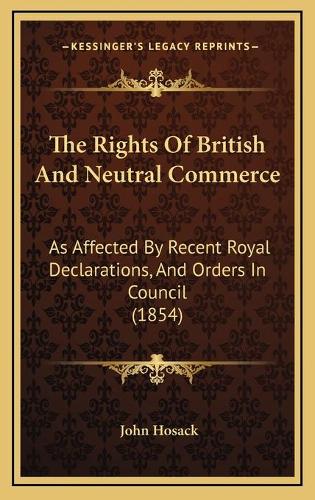 The Rights Of British And Neutral Commerce