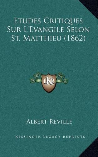 Etudes Critiques Sur L'Evangile Selon St. Matthieu (1862)