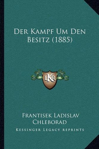 Der Kampf Um Den Besitz (1885)
