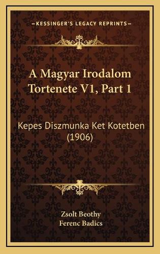 A Magyar Irodalom Tortenete V1, Part 1