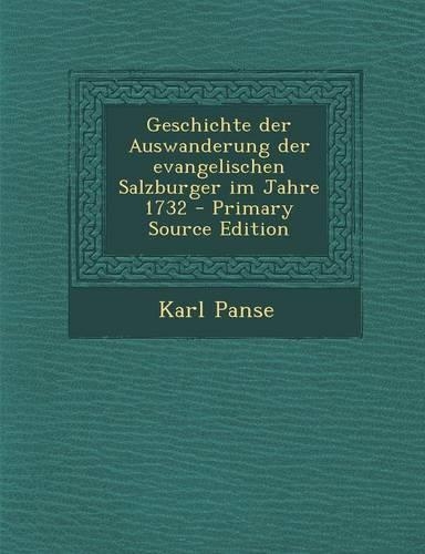 Geschichte Der Auswanderung Der Evangelischen Salzburger Im Jahre 1732
