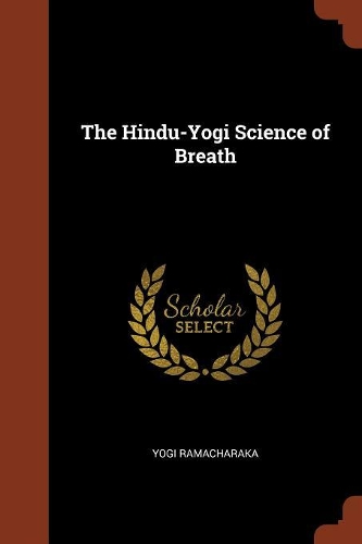 The Hindu-Yogi Science of Breath