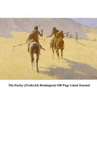 The Parley (Frederick Remington) 100 Page Lined Journal
