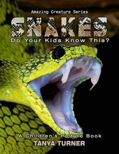 SNAKES Do Your Kids Know This?: A Children's Picture Book(16 Amazing Creature)