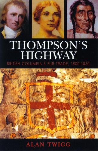Thompson's Highway: The Literary Origins of British Columbia, Volume 3