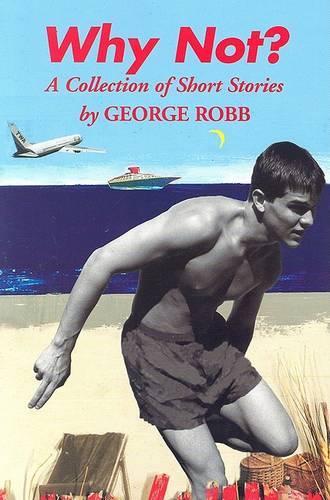 Why Not?: A Collection of Short Stories