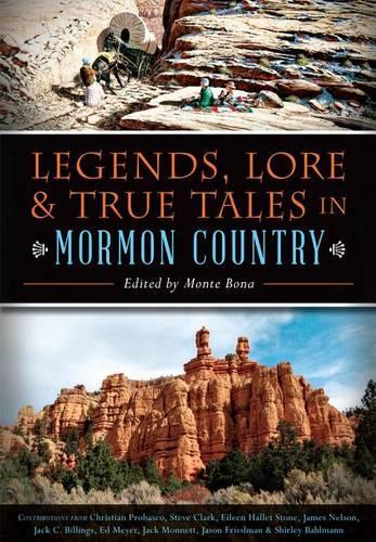 Legends, Lore & True Tales in Mormon Country: (American Legends)