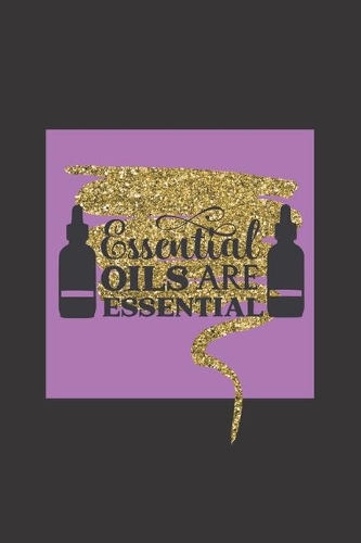 Essential Oils are Essential