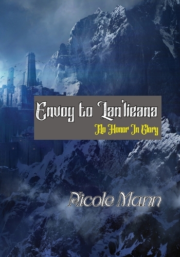 Envoy to Lan'lieana--Book One: No Honor In Glory