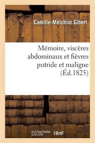 Mémoire, Viscères Abdominaux Et Fièvres Putride Et Maligne