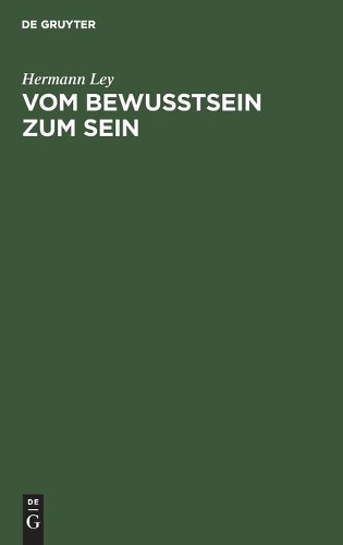 Vom Bewußtsein Zum Sein