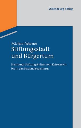 Stiftungsstadt und Bürgertum: (14 Stadt Und Bürgertum)