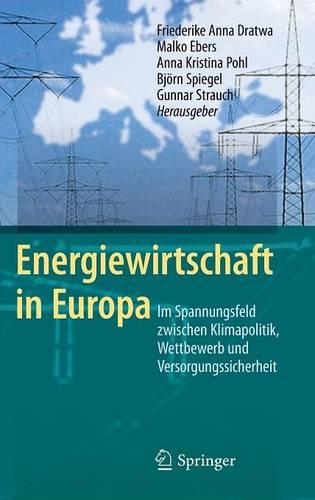 Energiewirtschaft in Europa: Im Spannungsfeld Zwischen Klimapolitik, Wettbewerb Und Versorgungssicherheit(German)