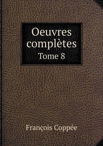 Oeuvres complètes Tome 8