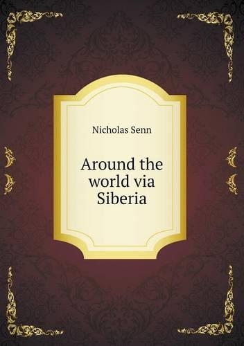 Around the world via Siberia: (English)