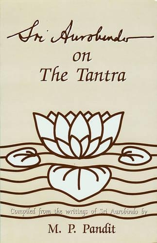 Sri Aurobindo on the Tantra