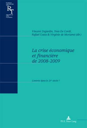 La Crise Aeconomique Et Financiaere De 2008-2009: L'entraee Dans Le 21e Siaecle?