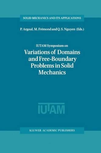 Iutam Symposium on Variations of Domain and Free-Boundary Problems in Solid Mechanics