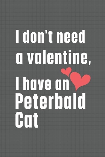 I don't need a valentine, I have a Peterbald Cat