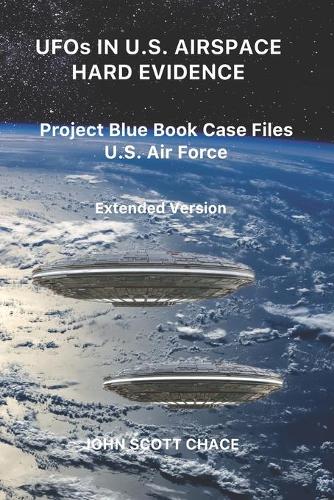 UFOs IN U.S. AIRSPACE: HARD EVIDENCE: Project Blue Book Case Files U.S. Air Force - Extended Version(2 UFOs in Us Airspace)
