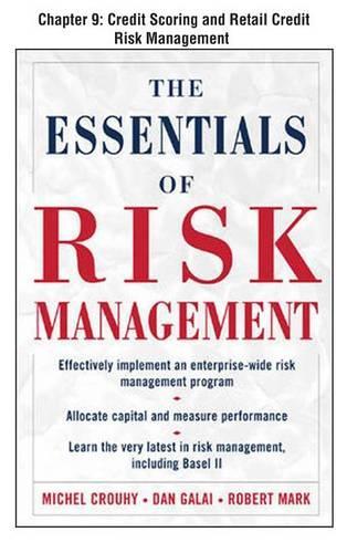 The Essentials of Risk Management, Chapter 9 - Credit Scoring and Retail Credit Risk Management