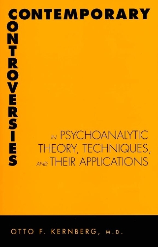 Contemporary Controversies in Psychoanalytic Theory, Techniques, and Their Appli: (English)