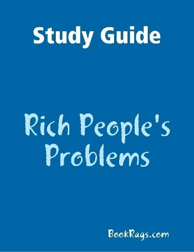 Study Guide: Rich People's Problems