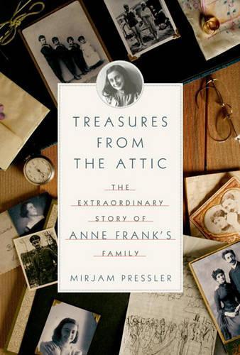 Treasures from the Attic: The Extraordinary Story of Anne Frank's Family(English)