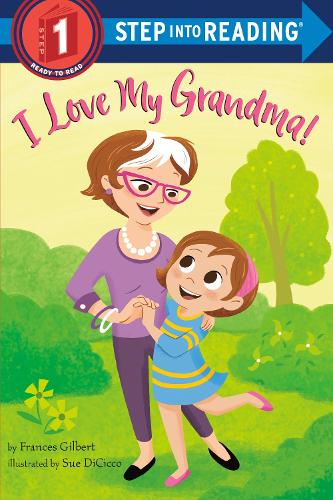 I Love My Grandma!: (Step into Reading)