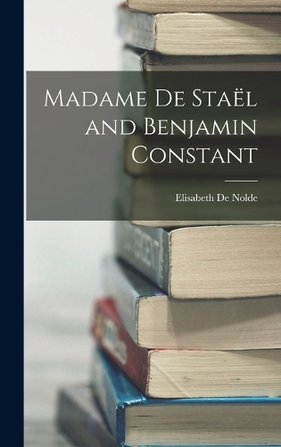 Madame De Staël and Benjamin Constant