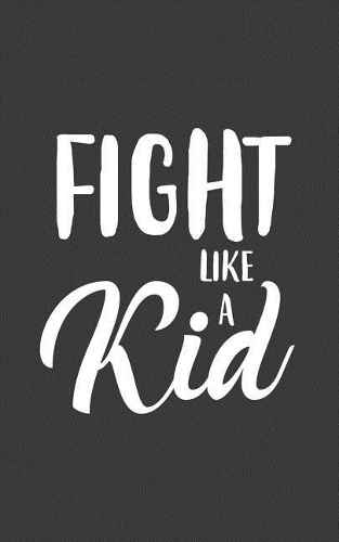 Fight Like A Kid