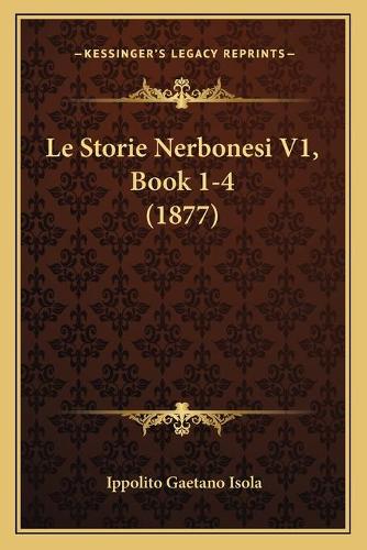 Le Storie Nerbonesi V1, Book 1-4 (1877)