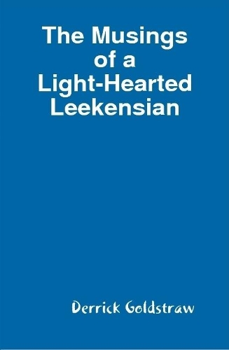 The Musings of a Light-Hearted Leekensian: (English)