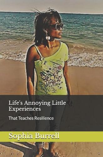 Life's Annoying Little Experiences: Strength & Wisdom from Every Experience