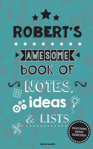 Robert's Awesome Book Of Notes, Lists & Ideas: Featuring brain exercises!(English)
