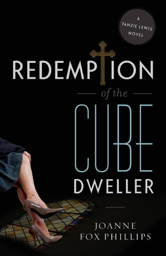 Redemption of the Cube Dweller: A Tanzie Lewis Novel
