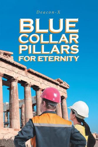 Blue Collar Pillars for Eternity